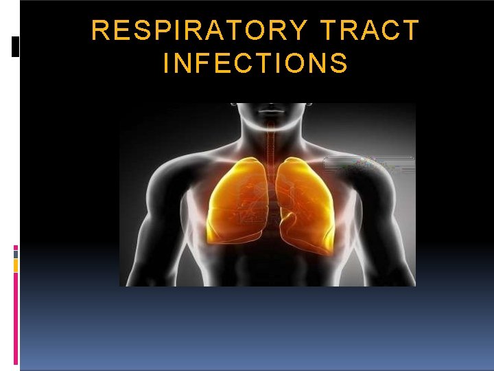 RESPIRATORY TRACT INFECTIONS 