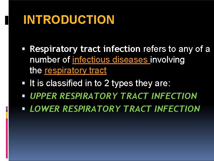 INTRODUCTION Respiratory tract infection refers to any of a number of infectious diseases involving
