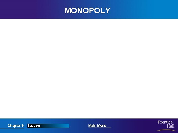MONOPOLY Chapter 9 Section Main Menu 