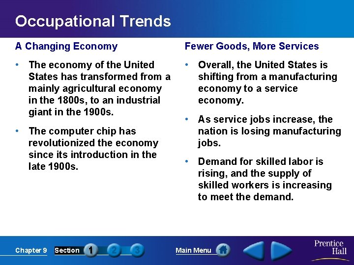 Occupational Trends A Changing Economy Fewer Goods, More Services • The economy of the