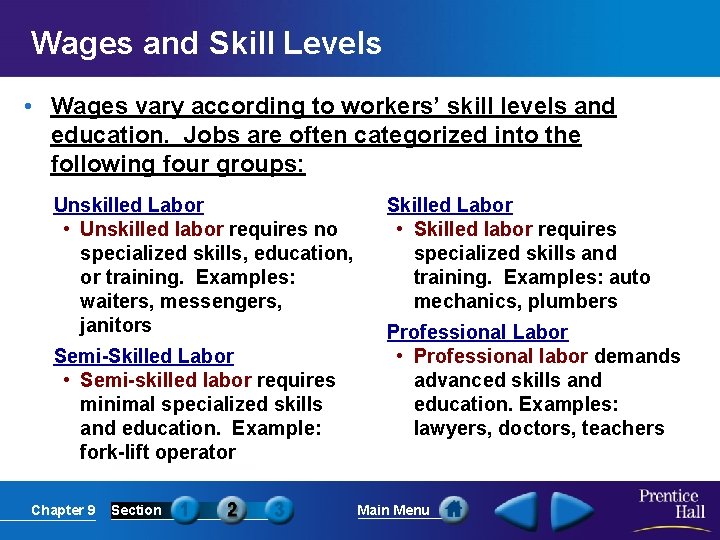 Wages and Skill Levels • Wages vary according to workers’ skill levels and education.