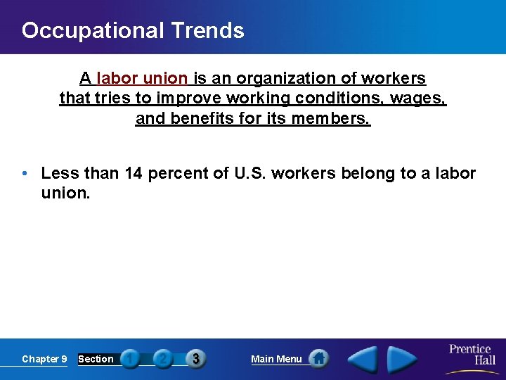 Occupational Trends A labor union is an organization of workers that tries to improve