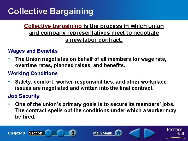 Collective Bargaining Collective bargaining is the process in which union and company representatives meet