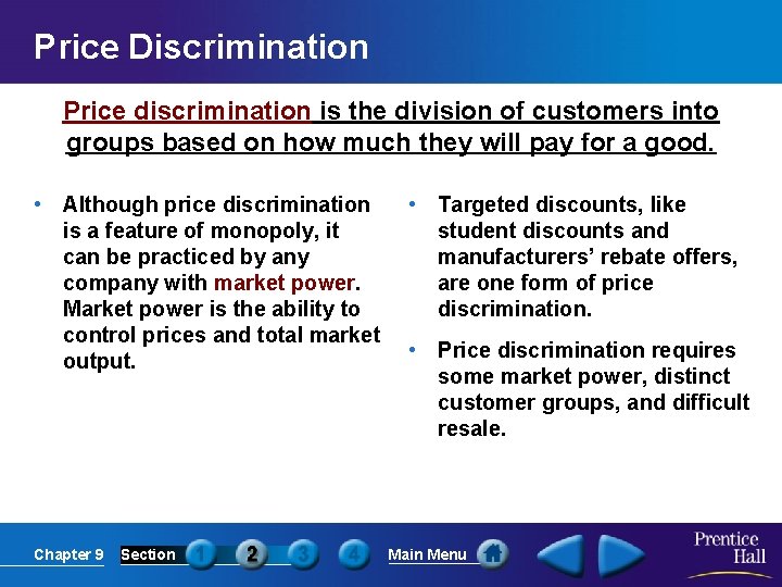 Price Discrimination Price discrimination is the division of customers into groups based on how