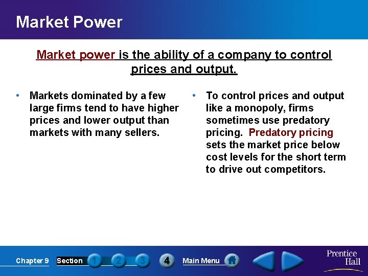Market Power Market power is the ability of a company to control prices and