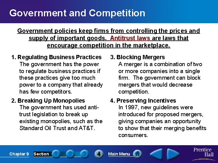 Government and Competition Government policies keep firms from controlling the prices and supply of