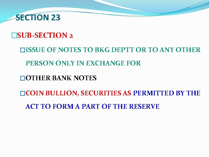 SECTION 23 �SUB-SECTION 2 �ISSUE OF NOTES TO BKG DEPTT OR TO ANY OTHER