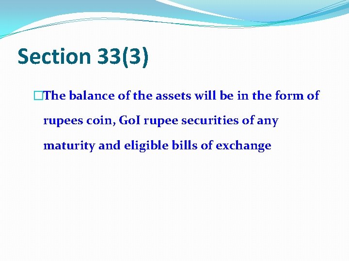 Section 33(3) �The balance of the assets will be in the form of rupees