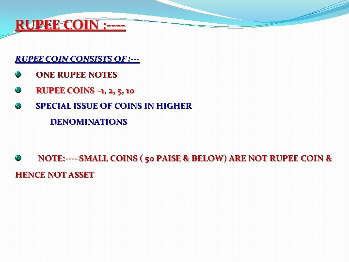 RUPEE COIN : ---RUPEE COIN CONSISTS OF : --ONE RUPEE NOTES RUPEE COINS –