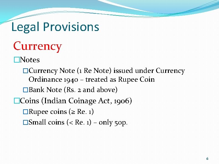 Legal Provisions Currency �Notes �Currency Note (1 Re Note) issued under Currency Ordinance 1940
