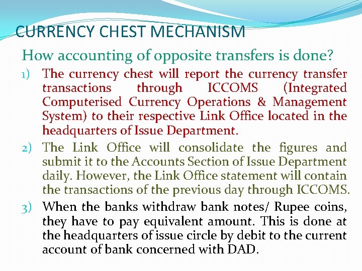 CURRENCY CHEST MECHANISM How accounting of opposite transfers is done? 1) The currency chest