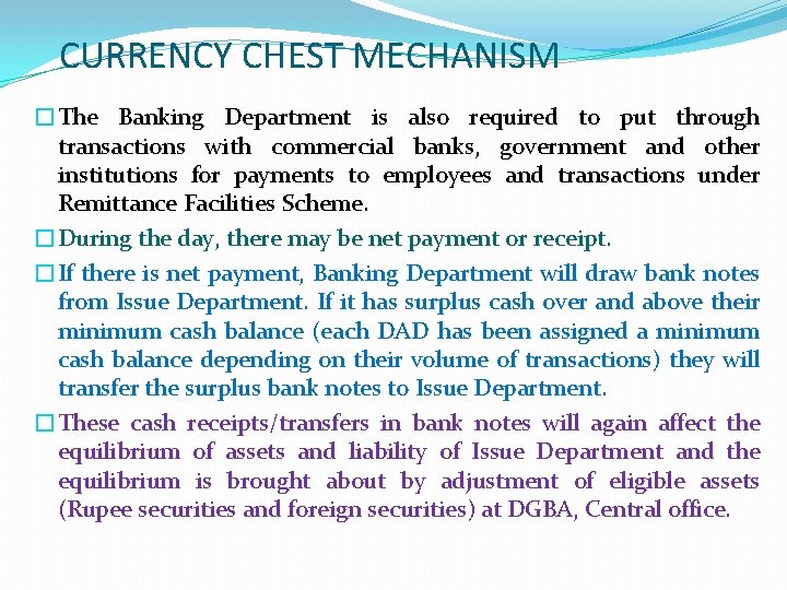 CURRENCY CHEST MECHANISM �The Banking Department is also required to put through transactions with