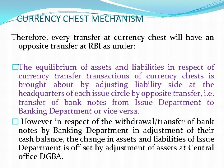 CURRENCY CHEST MECHANISM Therefore, every transfer at currency chest will have an opposite transfer