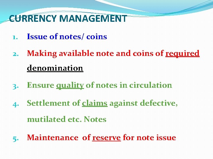 CURRENCY MANAGEMENT 1. Issue of notes/ coins 2. Making available note and coins of