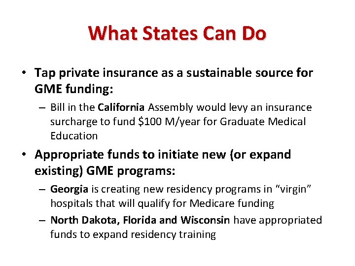 What States Can Do • Tap private insurance as a sustainable source for GME