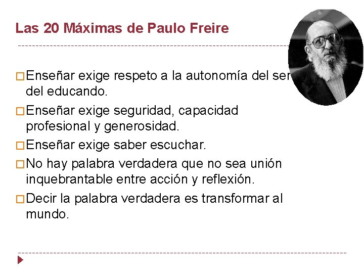 Las 20 Máximas de Paulo Freire � Enseñar exige respeto a la autonomía del