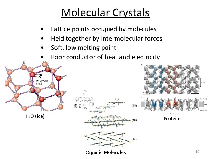 Molecular Crystals • • Lattice points occupied by molecules Held together by intermolecular forces Molecular Crystals • • Lattice points occupied by molecules Held together by intermolecular forces