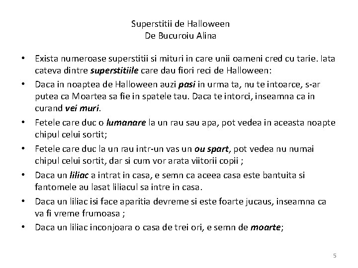 Superstitii de Halloween De Bucuroiu Alina • Exista numeroase superstitii si mituri in care