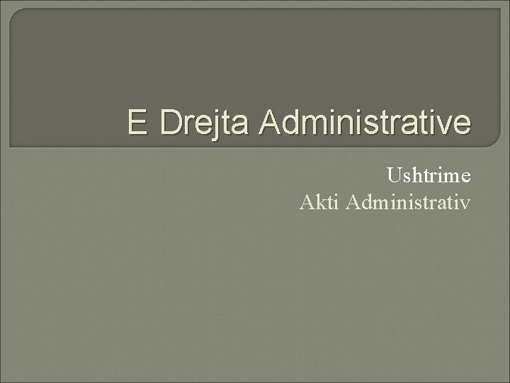 E Drejta Administrative Ushtrime Akti Administrativ 