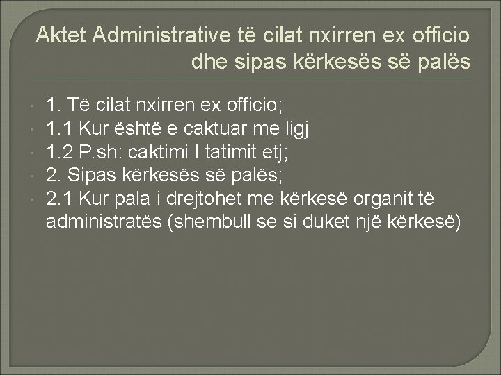 Aktet Administrative të cilat nxirren ex officio dhe sipas kërkesës së palës 1. Të