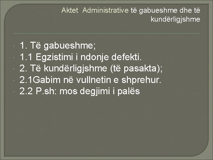 Aktet Administrative të gabueshme dhe të kundërligjshme 1. Të gabueshme; 1. 1 Egzistimi i