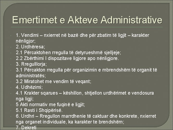 Emertimet e Akteve Administrative 1. Vendimi – nxierret në bazë dhe për zbatim të