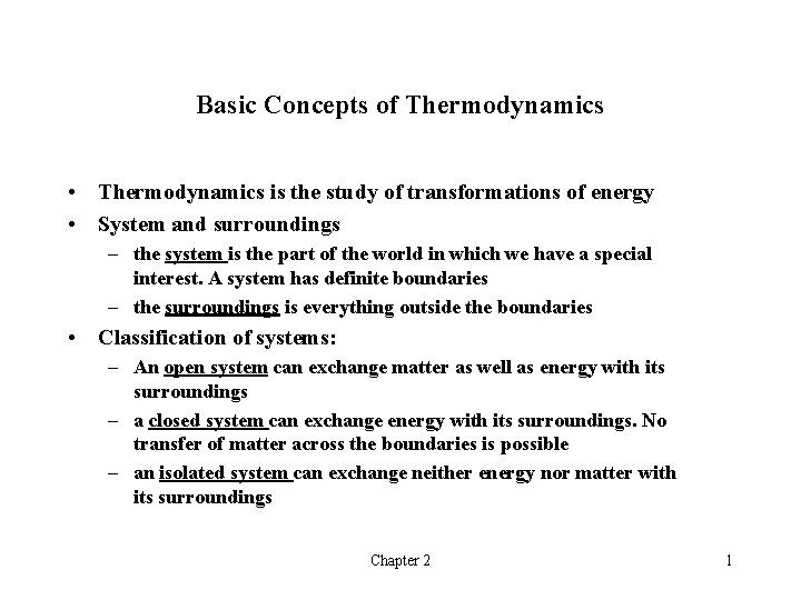 Basic Concepts of Thermodynamics • Thermodynamics is the study of transformations of energy •