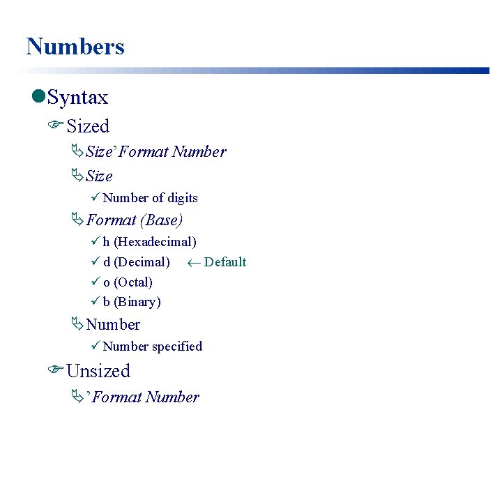 Numbers l. Syntax FSized ÄSize’Format Number ÄSize ü Number of digits ÄFormat (Base) ü