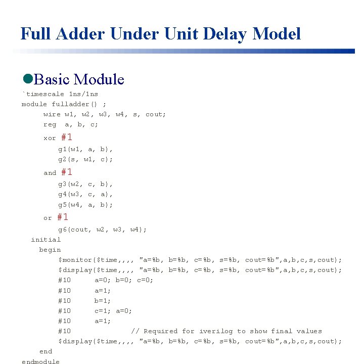 Full Adder Unit Delay Model l. Basic Module `timescale 1 ns/1 ns module fulladder()