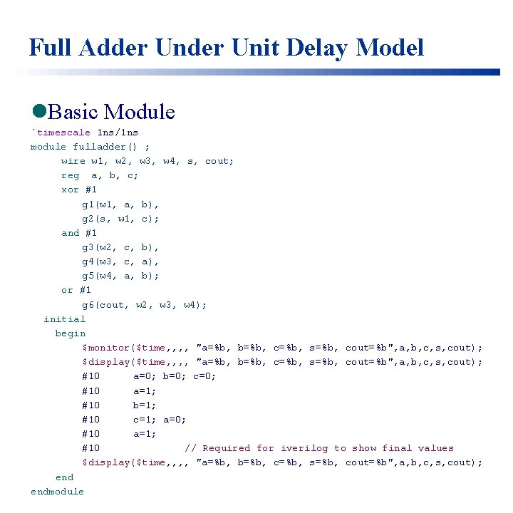 Full Adder Unit Delay Model l. Basic Module `timescale 1 ns/1 ns module fulladder()