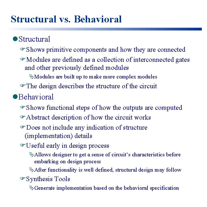 Structural vs. Behavioral l. Structural FShows primitive components and how they are connected FModules