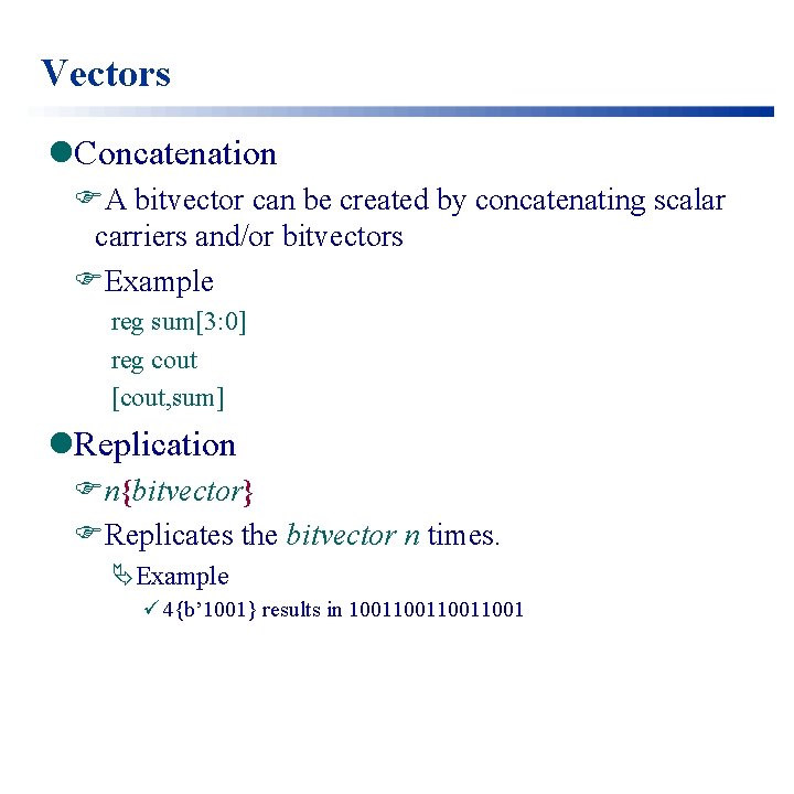 Vectors l. Concatenation FA bitvector can be created by concatenating scalar carriers and/or bitvectors
