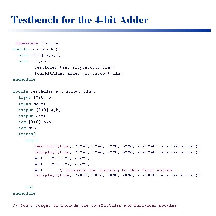 Testbench for the 4 -bit Adder `timescale 1 ns/1 ns module testbench(); wire [3: