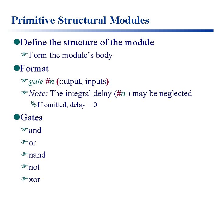 Primitive Structural Modules l. Define the structure of the module FForm the module’s body