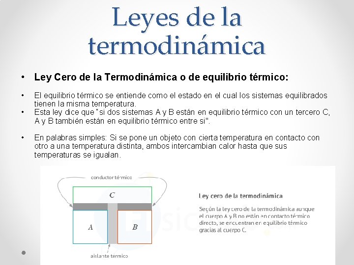 Leyes de la termodinámica • Ley Cero de la Termodinámica o de equilibrio térmico: