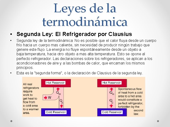 Leyes de la termodinámica • Segunda Ley: El Refrigerador por Clausius • • Segunda