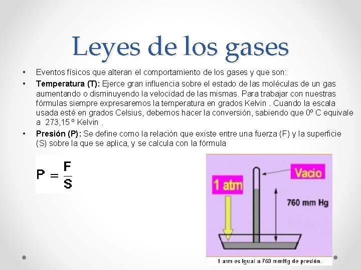 Leyes de los gases • • • Eventos físicos que alteran el comportamiento de