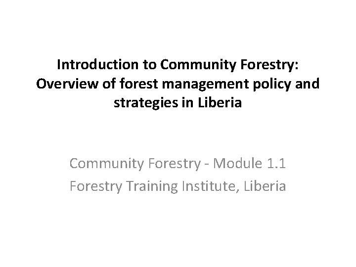 Introduction to Community Forestry Overview of forest management