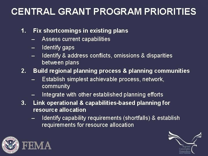 CENTRAL GRANT PROGRAM PRIORITIES 1. Fix shortcomings in existing plans – Assess current capabilities