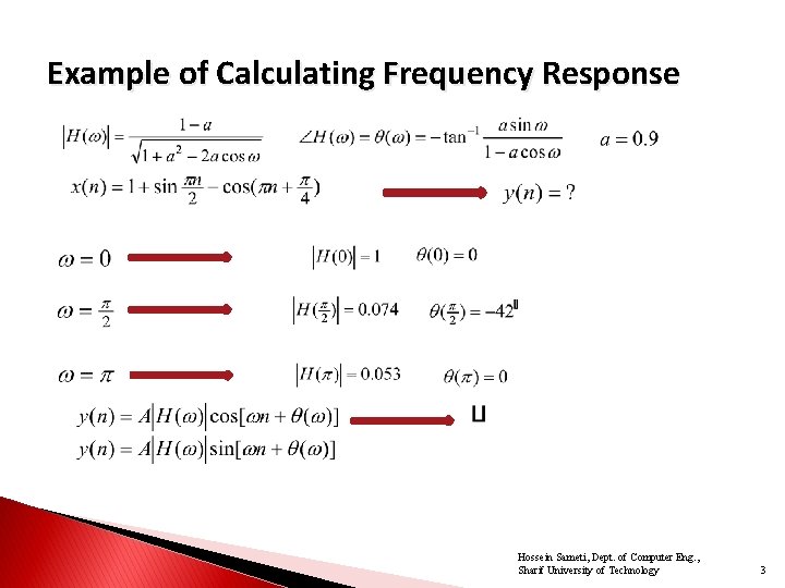 Example of Calculating Frequency Response Hossein Sameti, Dept. of Computer Eng. , Sharif University