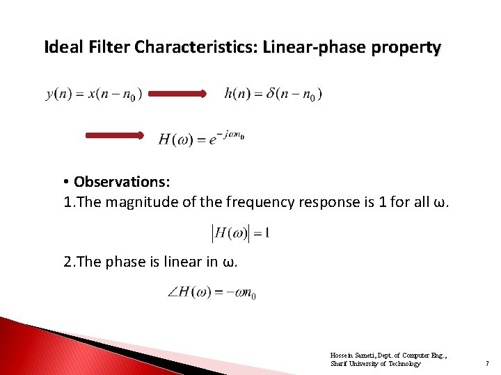 Ideal Filter Characteristics: Linear-phase property • Observations: 1. The magnitude of the frequency response