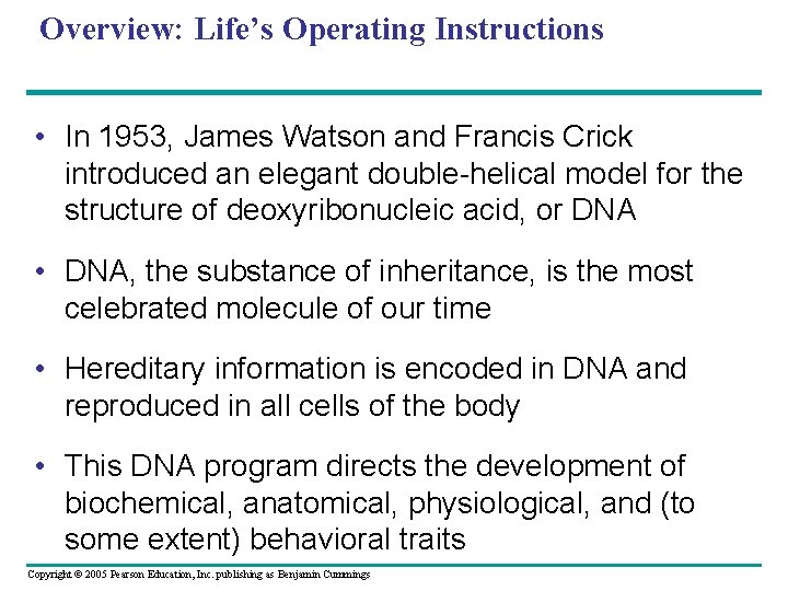 Overview: Life’s Operating Instructions • In 1953, James Watson and Francis Crick introduced an