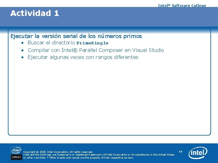 Intel® Software College Actividad 1 Ejecutar la versión serial de los números primos •