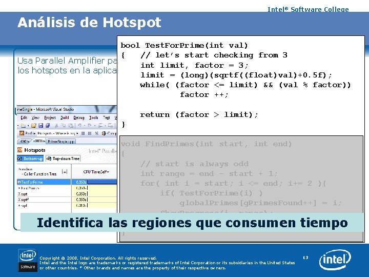 Intel® Software College Análisis de Hotspot bool Test. For. Prime(int val) { // let’s