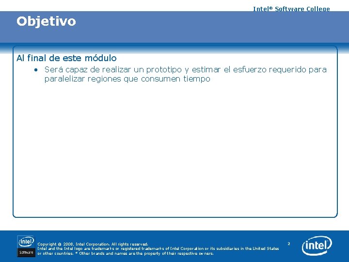 Intel® Software College Objetivo Al final de este módulo • Será capaz de realizar