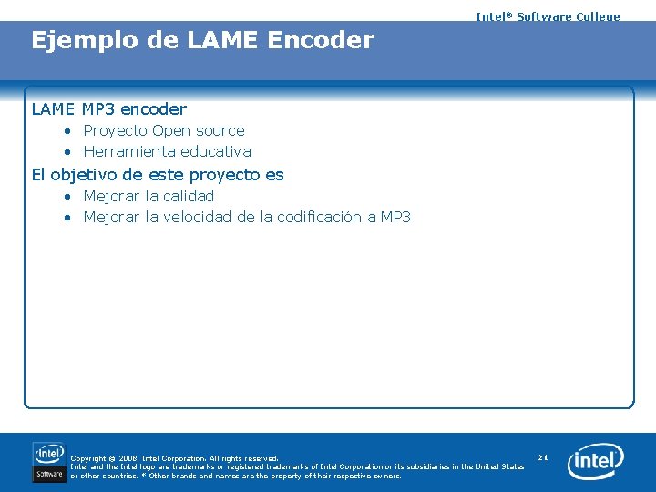 Intel® Software College Ejemplo de LAME Encoder LAME MP 3 encoder • Proyecto Open