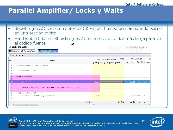 Intel® Software College Parallel Amplifier/ Locks y Waits • • Show. Progress() consume 558/657