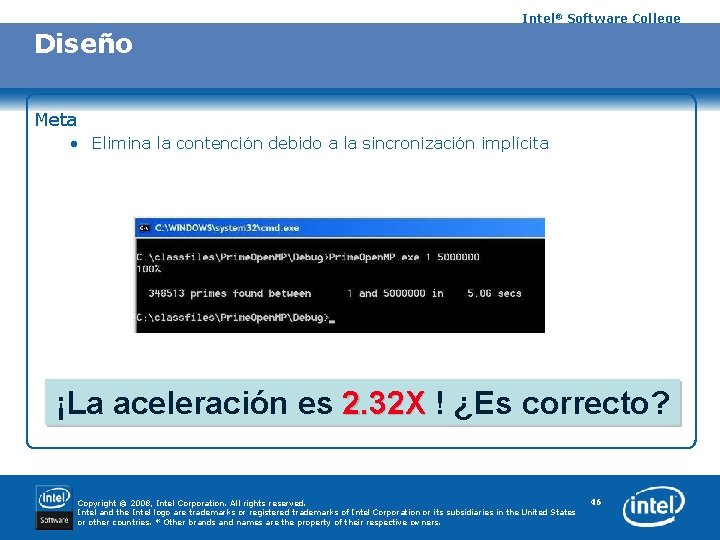 Intel® Software College Diseño Meta • Elimina la contención debido a la sincronización implícita