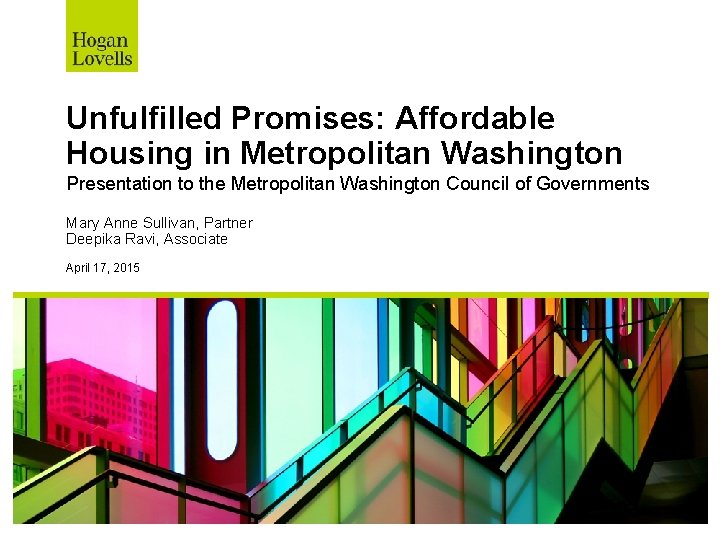Unfulfilled Promises: Affordable Housing in Metropolitan Washington Presentation to the Metropolitan Washington Council of