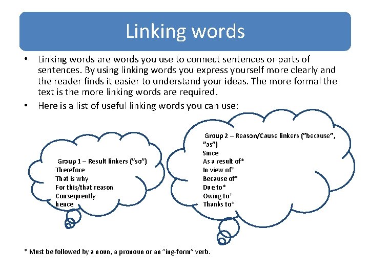 Linking words • Linking words are words you use to connect sentences or parts